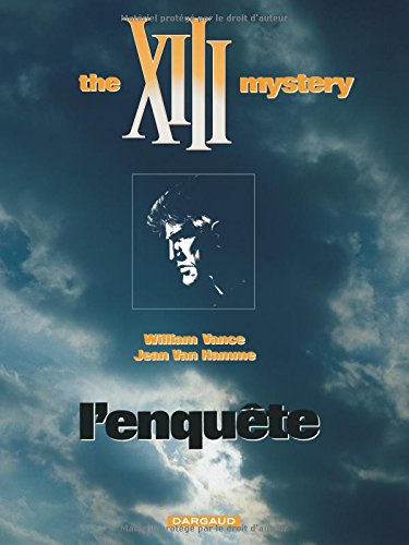 XIII. Vol. 13. The XIII mystery : l'enquête