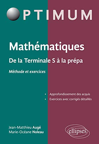 Mathématiques, de la terminale S à la prépa : méthode et exercices