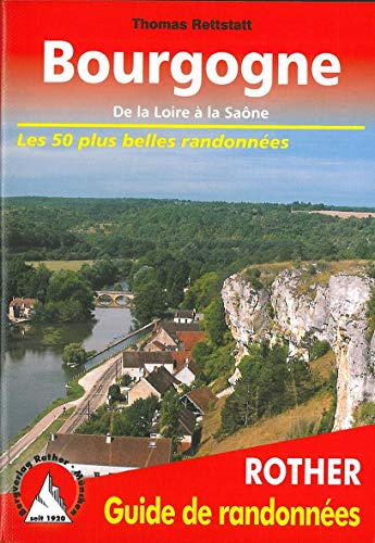 Bourgogne : de la Loire à la Saône : les 50 plus belles randonnées