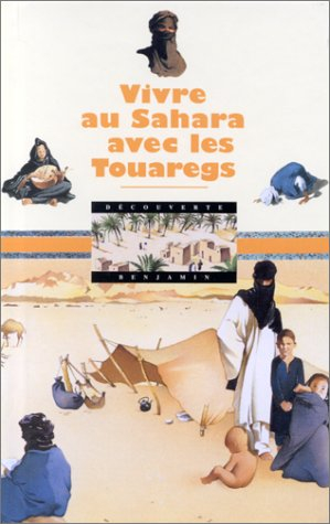 Vivre au Sahara avec les Touaregs