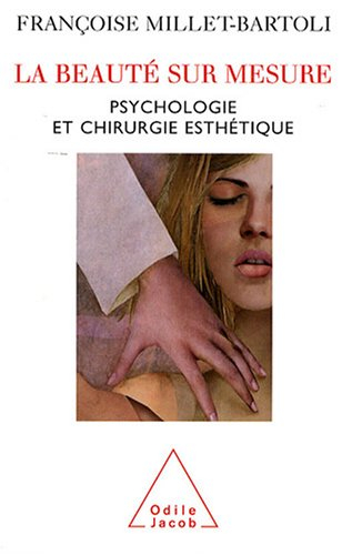 La beauté sur mesure : psychologie et chirurgie esthétique