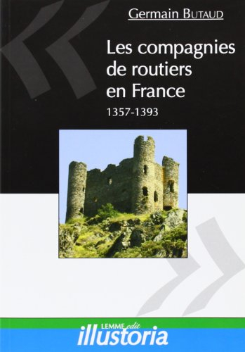 Les compagnies de routiers en France : 1357-1393