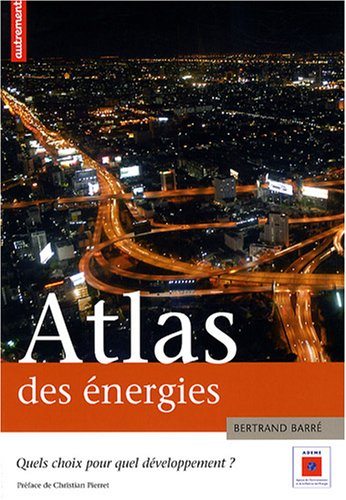 Atlas des énergies : quels choix pour quel développement ?
