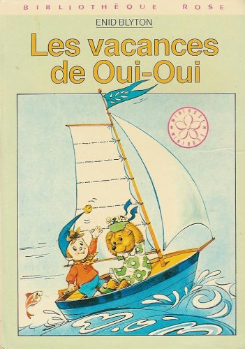 les vacances de oui-oui : série : minirose : collection : bibliothèque rose cartonnée & illustrée