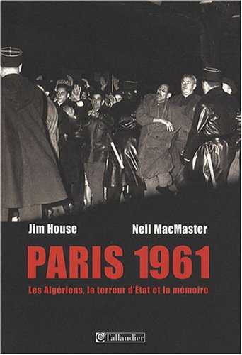 Paris 1961 : les Algériens, la terreur d'État et la mémoire