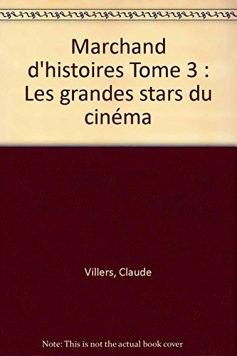 Marchand d'histoires. Vol. 3. Les grandes stars du cinéma