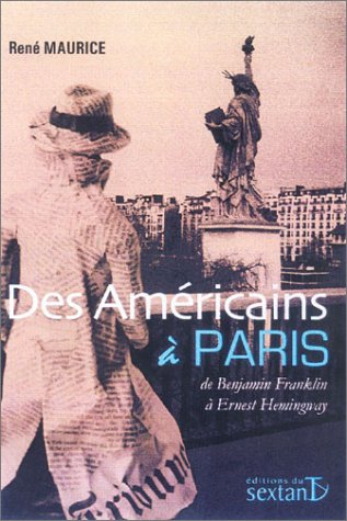 Des Américains à Paris : de Benjamin Franklin à Ernest Hemingway