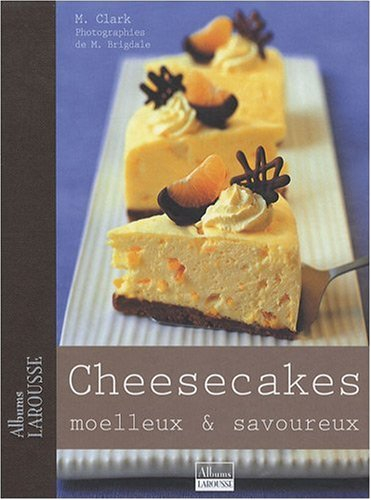Cheesecakes moelleux & savoureux
