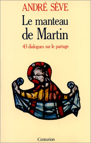 Le Manteau de Martin : 43 dialogues sur le partage