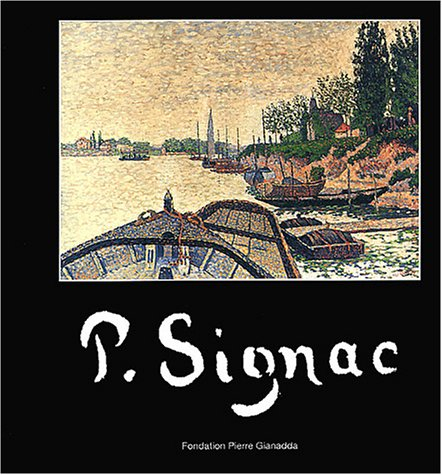 P. Signac : exposition, Martigny, Fondation Pierre Gianadda, 18 juin-23 nov. 2003