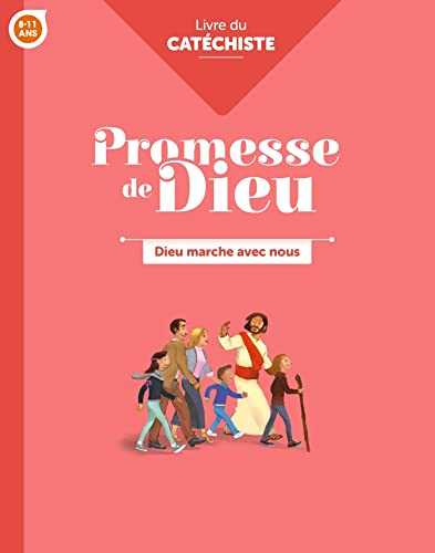 Dieu marche avec nous, 8-11 ans : livre du catéchiste