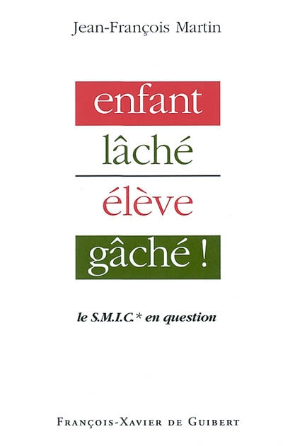 Enfant lâché... élève gâché ! : le SMIC en question (seuil minimum d'intégration des contraintes)