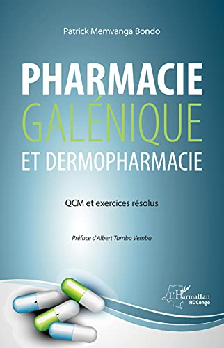 Pharmacie galénique et dermopharmacie : QCM et exercices résolus