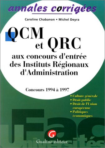qcm et qrc aux concours d'entree des instituts regionaux d'administration annales corrigees. concour