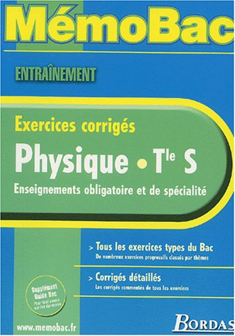 Physique, terminale S, enseignements obligatoire et de spécialité : exercices corrigés