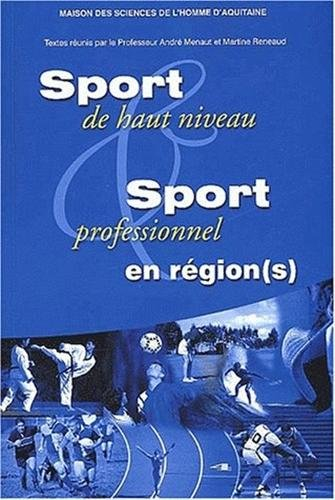 Sport de haut niveau et sport professionnel en région (s), quelles articulations avec l'État et l'Eu