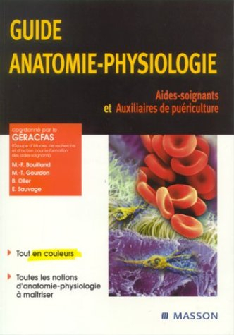 Guide anatomie-physiologie : aides-soignants et auxiliaires de puériculture