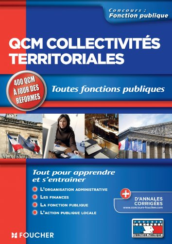 QCM collectivités territoriales : toutes fonctions publiques : 400 QCM à jour des réformes