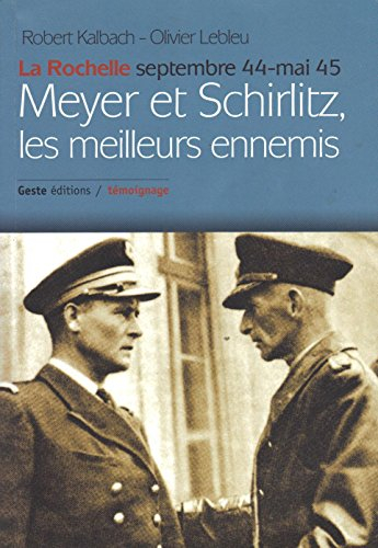 Meyer et Schirlitz, les meilleurs ennemis : La Rochelle, septembre 1944-mai 1945