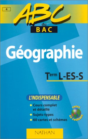 abc bac : géographie, terminale l, es, s