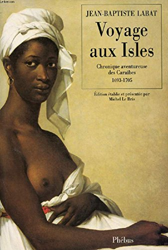Voyage aux isles : chronique aventureuse des Caraïbes, 1693-1705