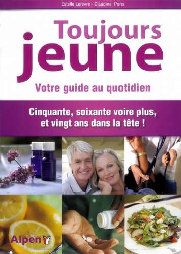 Toujours jeune : votre guide au quotidien