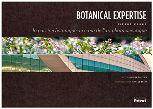 Botanical expertise Pierre Fabre : la passion botanique au coeur de l'art pharmaceutique