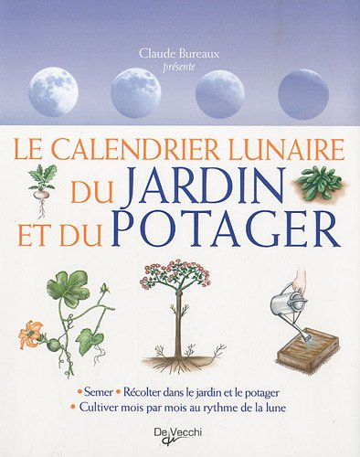 Le calendrier lunaire du jardin et du potager