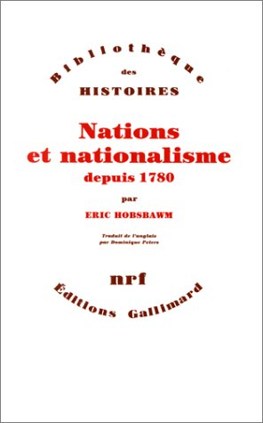 Nations et nationalisme depuis 1780 : programme, mythe et réalité