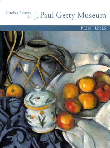 Chefs-d'oeuvre du J. Paul Getty Museum. Vol. 1. Peintures