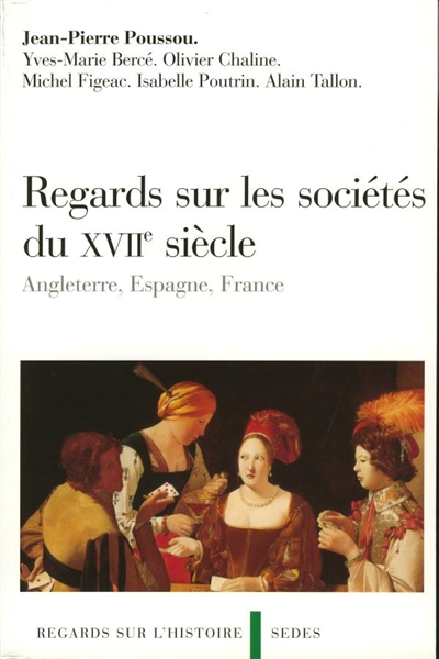Regards sur les sociétés anglaise, espagnole et française au XVIIe siècle