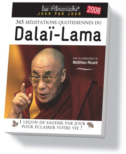 365 méditations quotidiennes du Dalaï-Lama 2008 : 1 leçon de sagesse par jour pour éclairer votre vi