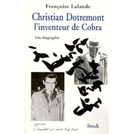 Christian Dotremont, l'inventeur de Cobra : une biographie