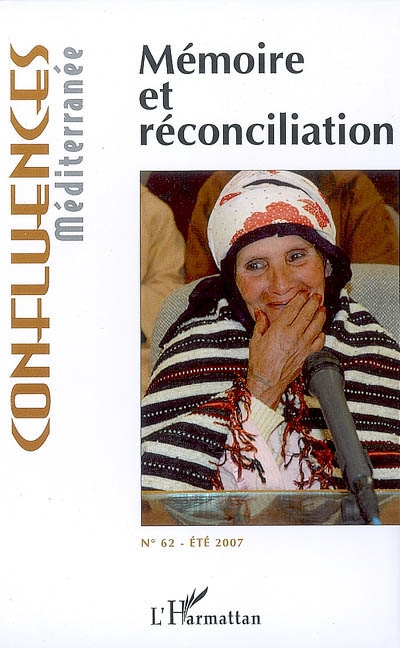 Confluences Méditerranée, n° 62. Mémoire et réconciliation
