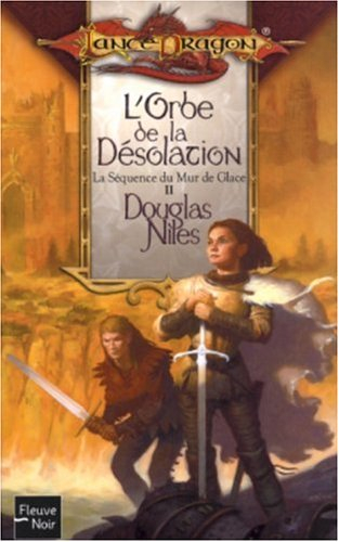 La séquence du mur de glace. Vol. 2. L'orbe de la désolation