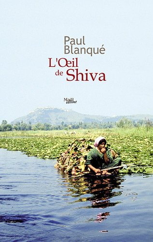 L'oeil de Shiva : roman d'un voyage entre deux mondes