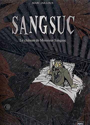 Sangsuc. Vol. 1. Le château de Monsieur Sangsuc