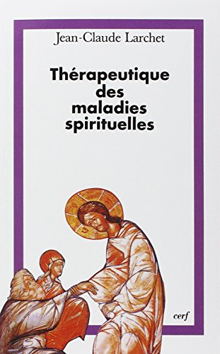 Thérapeutique des maladies spirituelles : une introduction à la tradition ascétique de l'Eglise orth