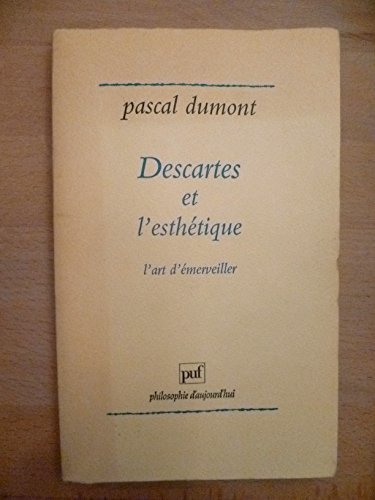 Descartes et l'esthétique : l'art d'émerveiller