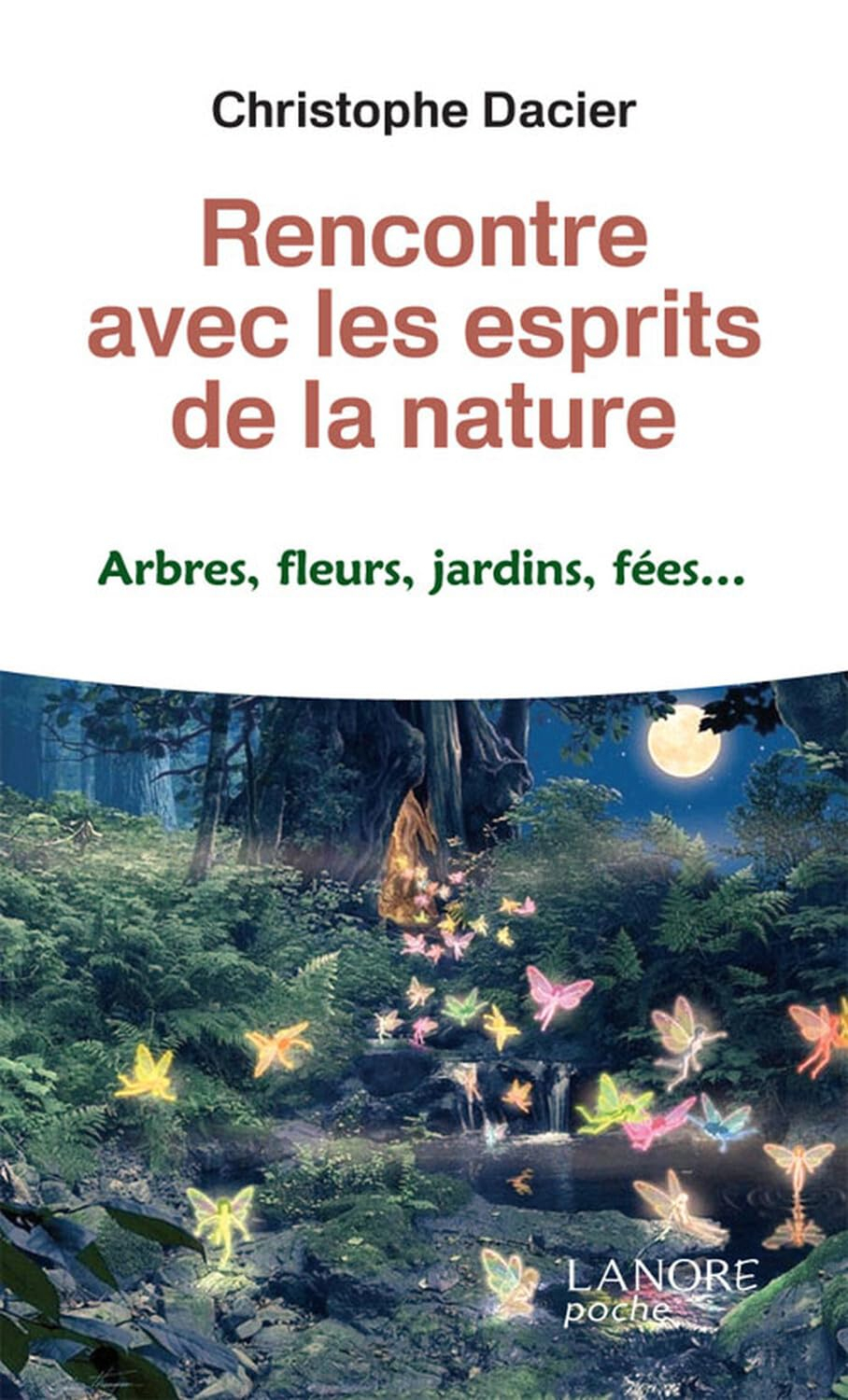 Rencontre avec les esprits de la nature : arbres, fleurs, jardins, fées...