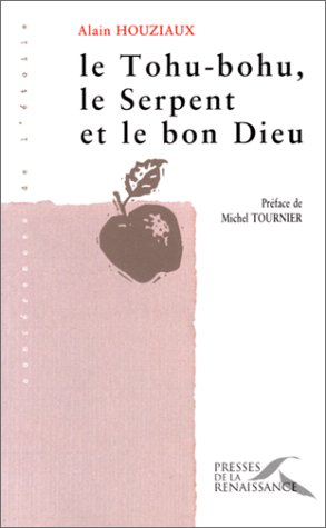 Le tohu-bohu, le serpent et le bon Dieu