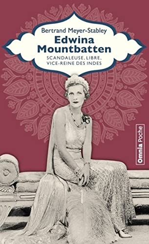 Edwina Mountbatten : scandaleuse, libre, vice-reine des Indes