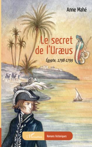 Le secret de l'uraeus : Egypte, 1798-1799