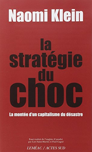 La stratégie du choc : la montée d'un capitalisme du désastre