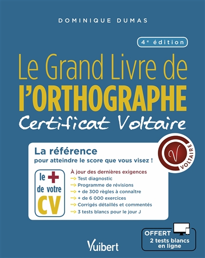 Le grand livre de l'orthographe : certificat Voltaire : la référence pour atteindre le score que vou