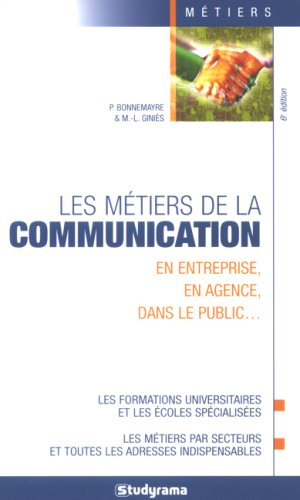 Les métiers de la communication : en entreprise, en agence, dans le public...