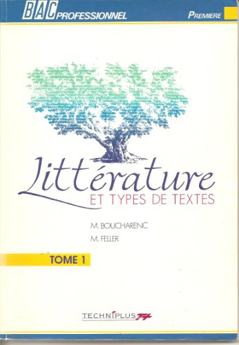 Littérature et types de textes, bac professionnel, 1re. Vol. 1