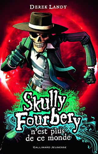 Skully Fourbery. Vol. 4. Skully Fourbery n'est plus de ce monde