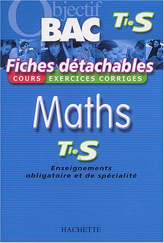 Maths terminale S, enseignements obligatoire et de spécialité : cours, exercices corrigés