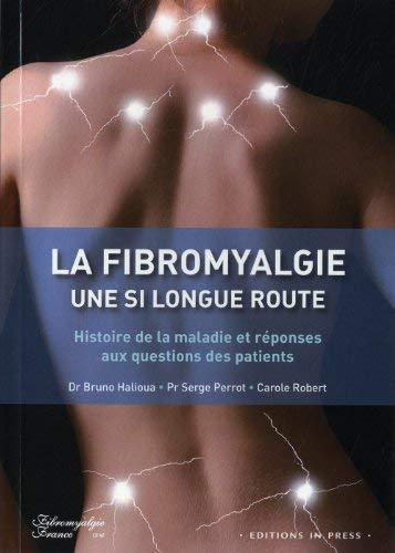 Fibromyalgie, une si longue route : histoire de la maladie et réponses aux questions des patients